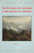 Sur les traces des crivains et des artistes en Ardenne, Daniel Polet