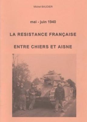 La Résistance française entre Chiers et Aisne, mai-juin 1940, Michel Baudier