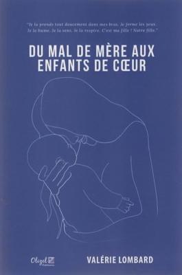 Du mal de mère aux enfants de coeur, Valérie Lombard