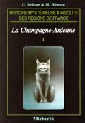Histoire mystrieuse et insolite des rgions de France : la Champagne Ardenne