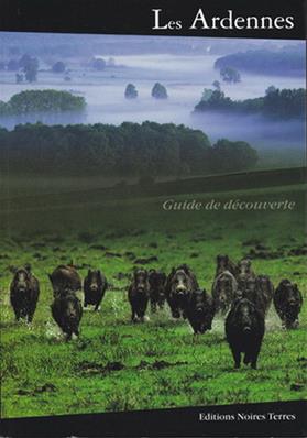 Les Ardennes guide de découverte, Bernard Chopplet, Jean Marie Lecomte