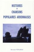 Histoires et chansons populaires ardennaises, Bernard Poplineau