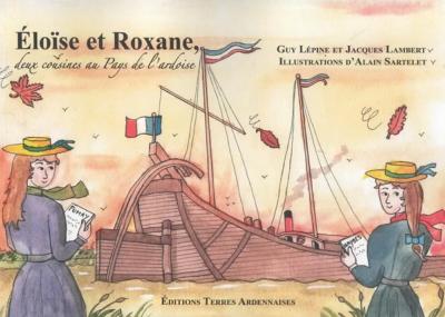 Eloîse et Roxane, deux cousines au pays de l'ardoise, Guy Lépine, Jacques Lambert