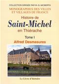 Histoire de Saint Michel en Thirache tome 1, Alfred Desmasures