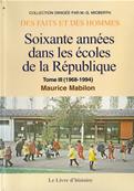Soixante annes dans les coles de la Rpublique (1968-1994), Maurice Mabilon