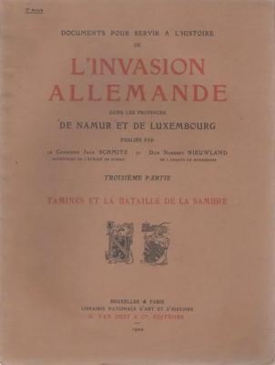 L'invasion allemande dans les provinces de Namur et de Luxembourg, 3eme partie, Jean Schmitz et Norbert Nieuwland