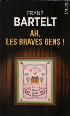 Ah, les braves gens, Franz Bartelt