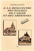A la rencontre des glises de l'Aisne et des Ardennes,Andr Meunier, Sylvie Cambraye